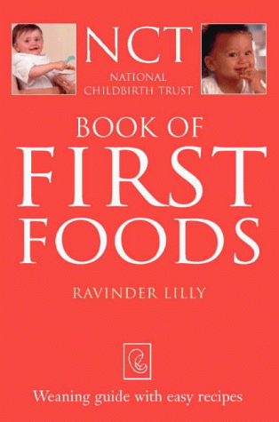 Stock image for Book of First Foods: Weaning guide with easy recipes (National Childbirth Trust Guides) for sale by Reuseabook