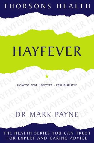 Imagen de archivo de Thorsons Health - Hayfever: How to beat hayfever - permanently a la venta por Goldstone Books