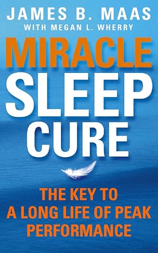 Stock image for Miracle Sleep Cure: The Key to a Long Life of Peak Performance for sale by AwesomeBooks