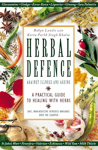 Imagen de archivo de Herbal Defence : Against Illness and Ageing: A Practical Guide to Healing with Herbs a la venta por Better World Books Ltd