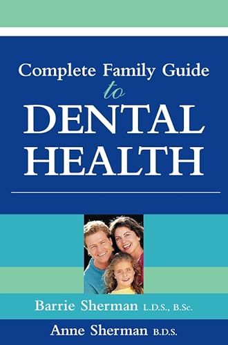 Beispielbild fr The Complete Family Guide to Dental Health zum Verkauf von AwesomeBooks