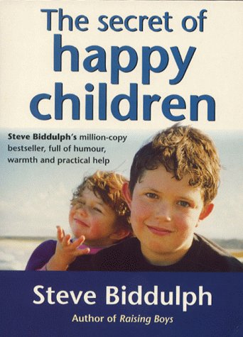 Stock image for The Secret of Happy Children : A Guide for Parents for sale by SecondSale