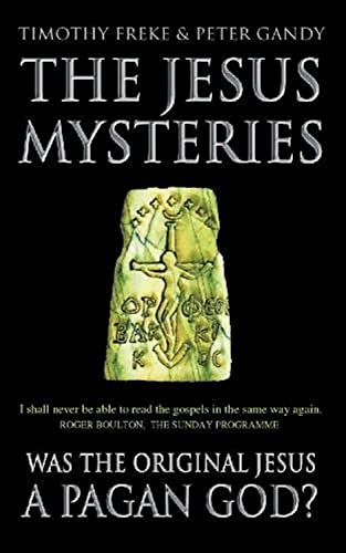 9780722536773: THE JESUS MYSTERIES: Was the ‘Original Jesus’ a Pagan God?