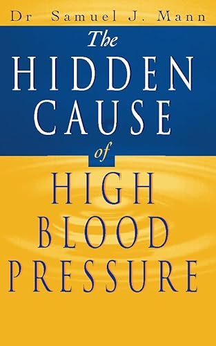 Stock image for The Hidden Cause of High Blood Pressure. Changing the Myths for sale by The London Bookworm