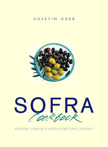 Stock image for Sofra Cookbook: Modern Turkish & Middle-Eastern Cookery for sale by ThriftBooks-Dallas