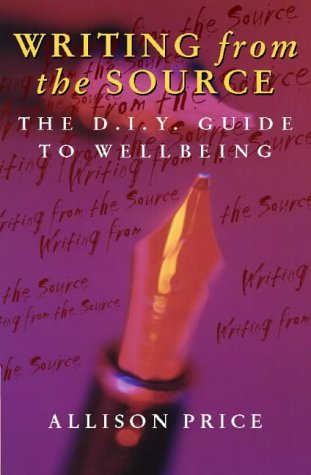 Beispielbild fr Writing from the Source : Techniques for Re-Scripting Your Life zum Verkauf von Better World Books: West