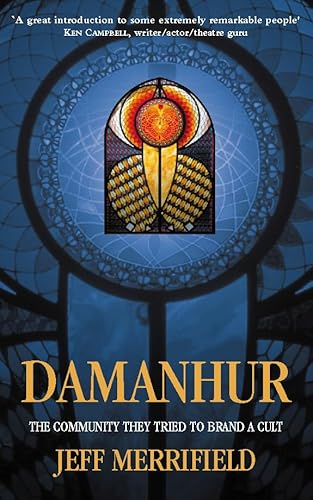 Stock image for Damanhur : The Community They Tried to Brand a Cult for sale by Better World Books: West