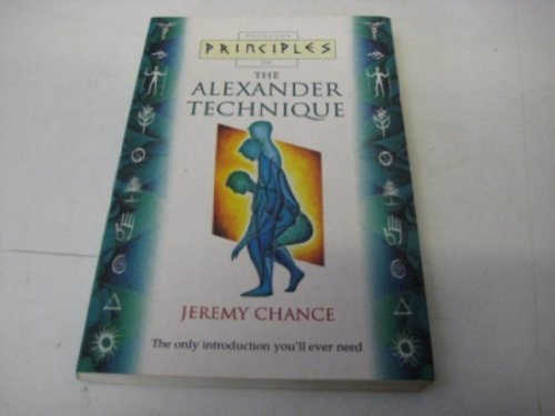 Stock image for Principles of the Alexander Technique for sale by Better World Books