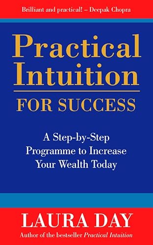 Imagen de archivo de Practical Intuition for Success: A Step-by-step Programme to Increase Your Wealth Today a la venta por WorldofBooks