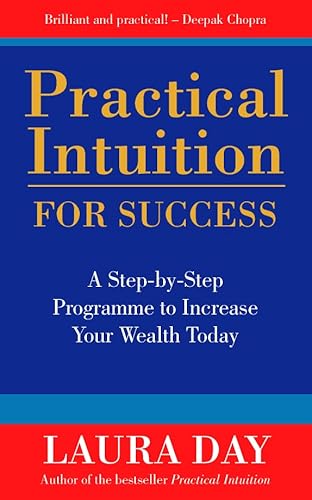 Stock image for Practical Intuition for Success: A Step-by-step Programme to Increase Your Wealth Today for sale by WorldofBooks