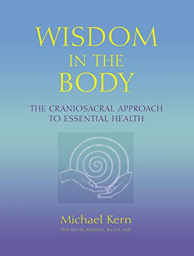 Beispielbild fr Wisdom In The Body - The Craniosacral Approach To Essential Health zum Verkauf von WorldofBooks