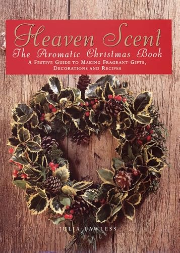Imagen de archivo de Heaven Scent : The Aromatic Christmas Book: A Festive Guide to Making Fragrant Gifts, Decorations and Recipes a la venta por Better World Books: West
