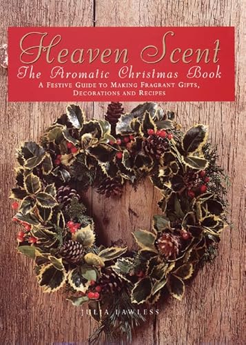 Stock image for Heaven Scent : The Aromatic Christmas Book: A Festive Guide to Making Fragrant Gifts, Decorations and Recipes for sale by Better World Books: West