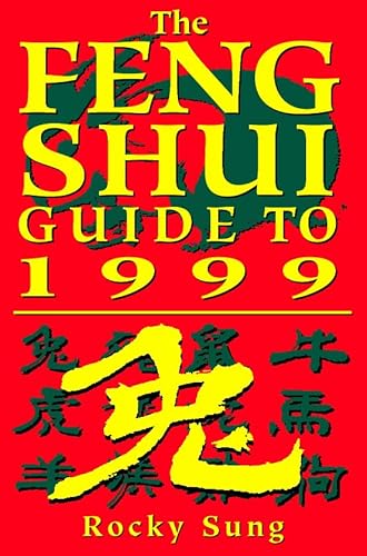 1999 Guide to Feng Shui and Chinese Astrology: A Yearly Guide Book Combining Chinese Astrology with Feng Shui