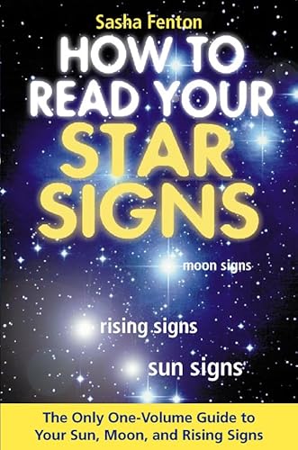 Imagen de archivo de How to Read Your Star Signs : The Only One-Volume Guide to Your Sun, Moon, and Rising Signs a la venta por Better World Books