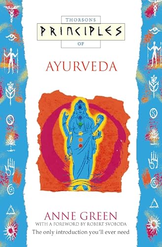 Ayurveda: The only introduction youâ€™ll ever need (Principles of) (Principles of S.) - Green, Anne
