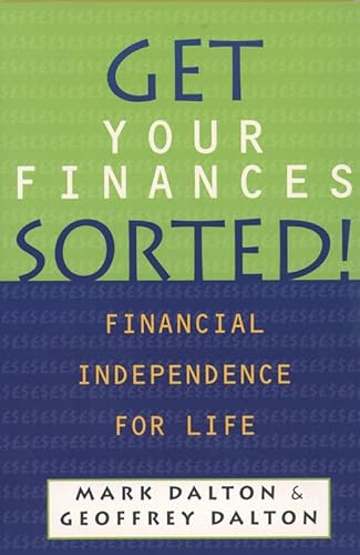 Stock image for Get Your Finances Sorted!: Financial Independence for Life for sale by WorldofBooks