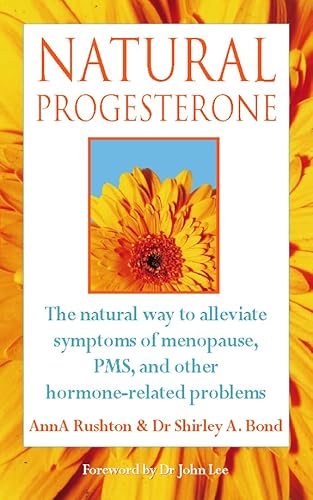 Imagen de archivo de Natural Progesterone: Effective, safe treatment for menopausal symptoms, PMS, and other hormone-related problems a la venta por Brit Books