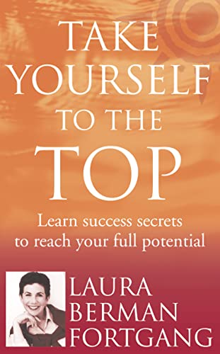 Imagen de archivo de Take Yourself to the Top : How the Secrets of a Leading Life Coach Will Help You Achieve Success a la venta por ThriftBooks-Atlanta