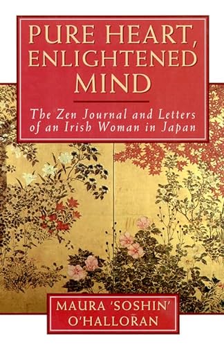 Stock image for Pure Heart, Enlightened Mind: The Zen Journal And Letters Of An Irish Woman In Japan: The Zen Journals and Letters of an Irish Woman in Japan for sale by WorldofBooks