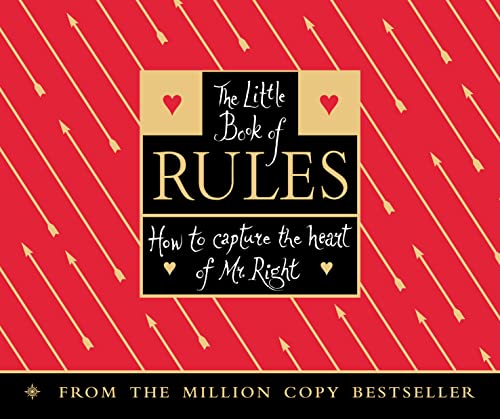 Stock image for The Little Book of Rules: How to capture the heart of Mr Right for sale by WorldofBooks