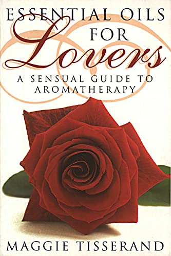 Stock image for Essential Oils for Lovers: How to use aromatherapy to revitalize your sex life for sale by WorldofBooks