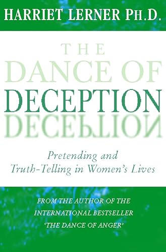 Beispielbild fr The Dance of Deception: Pretending and Truth-Telling in Women  s Lives zum Verkauf von WorldofBooks