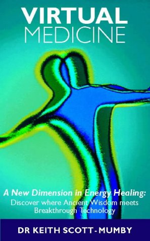 Stock image for Virtual Medicine: A New Dimension in Energy Healing: Discover Where Ancient Wisdom Meets Breakthrough Technology for sale by SecondSale