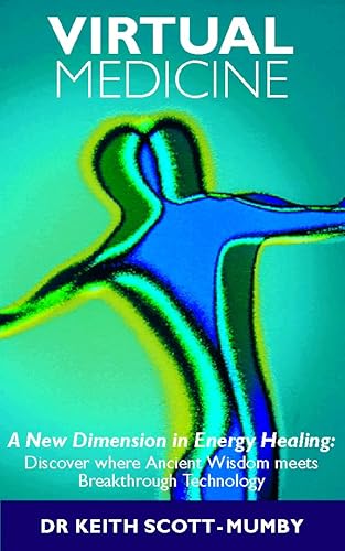 Stock image for Virtual Medicine: A New Dimension in Energy Healing: Discover Where Ancient Wisdom Meets Breakthrough Technology for sale by SecondSale