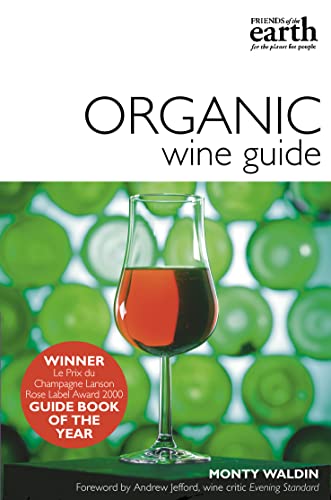 Stock image for The Friends of the Earth Organic Wine Guide for sale by AwesomeBooks