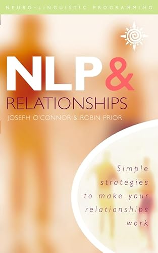 Stock image for NLP and Relationships: Simple Strategies to Make Your Relationships Work for sale by Better World Books: West