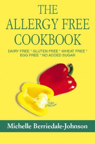 Imagen de archivo de The Allergy Free Cookbook: Dairy Free, Gluten Free, Wheat Free, Egg Free, No Added Sugar a la venta por SecondSale