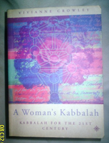 A WOMAN'S KABBALAH Kabbalah for the 21st Century - Crowley, Vivianne