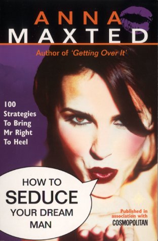 Beispielbild fr How to Seduce Your Dream Man: 100 Strategies To Bring Mr Right to Heel zum Verkauf von WorldofBooks