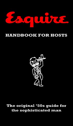 Beispielbild fr Esquire Handbook for Hosts: The original   50s guide for the sophisticated man zum Verkauf von WorldofBooks