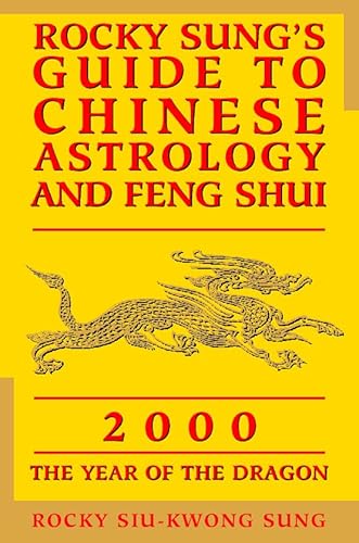 9780722539170: Rocky Sung’s Guide to Chinese Astrology and Feng Shui: 2000: The Year of the Dragon