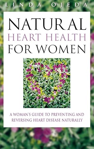 Imagen de archivo de Natural Heart Health for Women: A Woman  s Guide to Preventing and Reversing Heart Disease Naturally a la venta por WorldofBooks