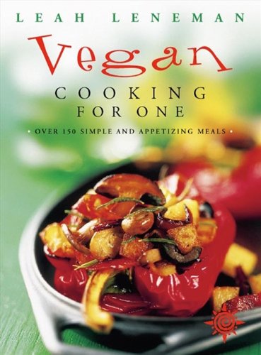 Imagen de archivo de Vegan Cooking for One : Over 150 Simple and Appetizing Meals a la venta por SecondSale