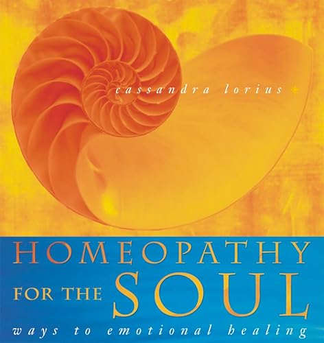Beispielbild fr Homeopathy for the Soul: Ways to emotional healing zum Verkauf von WorldofBooks