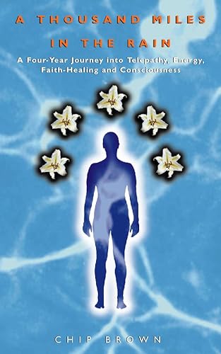 9780722539309: A Thousand Miles in the Rain: A four-year journey into telepathy, energy, faith-healing and consciousness: A Four-year Journey into Telepathy, Energy, Faith-healing Consciousness