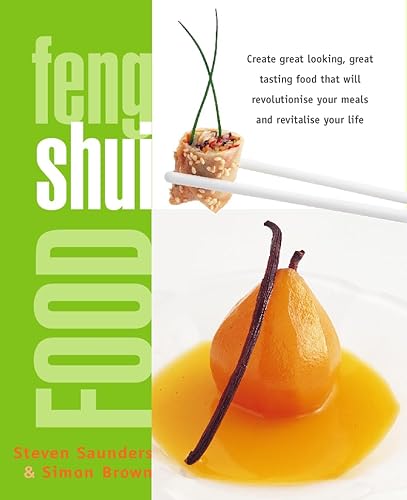 Beispielbild fr Feng Shui Food: Create great looking, great tasting food that will revolutionize your meals and revitalize your life zum Verkauf von medimops