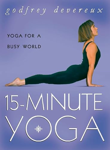 Stock image for 15 Minute Yoga: Yoga for a busy world for sale by WorldofBooks