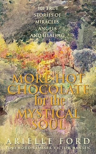 Stock image for Hot Chocolate for the Mystical Soul: 101 True Stories of Angels, for sale by Hawking Books