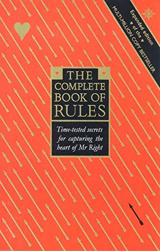 Imagen de archivo de The Complete Book of Rules : Time Tested Secrets for Capturing the Heart of Mr.Right a la venta por SecondSale
