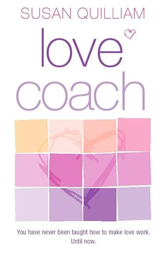 Beispielbild fr Love Coach: You have never been taught how to make love work. Until Now.: You Have Never Been Taught How to Make Love, Until Now zum Verkauf von WorldofBooks