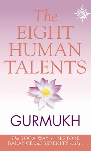 Beispielbild fr The Eight Human Talents: The Yoga Way to Restore Balance and Serenity zum Verkauf von WorldofBooks