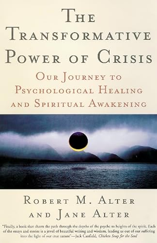 Beispielbild fr The Transformative Power of Crisis: Our Journey to Psychological Healing and Spiritual Awakening zum Verkauf von WorldofBooks