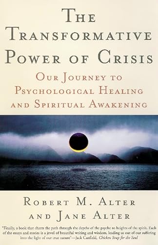 Stock image for The Transformative Power of Crisis: Our Journey to Psychological Healing and Spiritual Awakening for sale by Brit Books