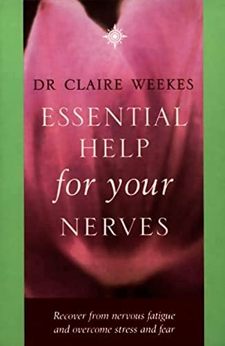 Stock image for Essential Help for Your Nerves : Recover from Nervous Fatigue and Overcome Stress and Fear for sale by SecondSale