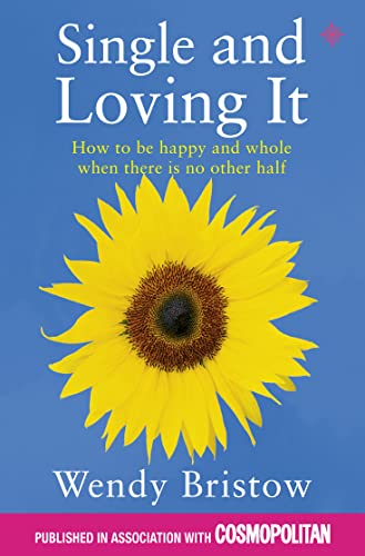 Imagen de archivo de Single and Loving It: How to be happy and whole when there is no other half a la venta por WorldofBooks